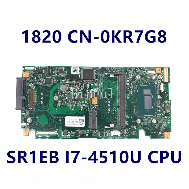 CN - 0KR7G8 0KR7G8 KR7G8 Anakart Dell 1820 Laptop Anakart SR1EB I7-4510U / ı7-4500U CPU %100 % Tam Test İyi Çalışıyor